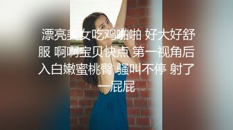  图书馆尾随漂亮的学妹偷拍她的小嫩B