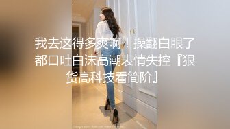 【阿姨探花】带骚熟女酒店开房一进来就脱下裤子