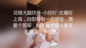 【泄密前女友】高颜值~生活照+大尺度私拍~口娇啪啪视频~