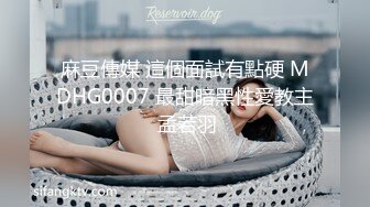 长腿美女有颜有脸蛋，有身材，声音叫的还好听。